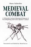 Medieval Combat: A Fifteenth-Century Illustrated Manual of Swordfighting and Close-Quarter Combat (Greenhill Military Paperbacks)
