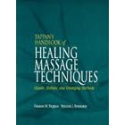 Tappan's Handbook of Healing Massage Techniques: Classic, Holistic and Emerging Methods (3rd... by  Frances M. Tappan and Patricia J. Benjamin