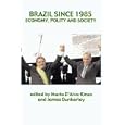 Brazil Since 1985: Politics, Economy and Society by Maria D'Alva G. Kinzo and James Dunkerley