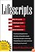 Lifescripts: What to Say to Get What You Want in Life's Toughest Situations