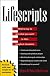 Lifescripts: What to Say to Get What You Want in 101 of Life's Toughest Situations