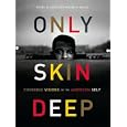 Only Skin Deep: Changing Visions of the American Self