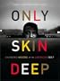 Only Skin Deep: Changing Visions of the American Self