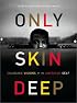 Only Skin Deep: Changing Visions of the American Self