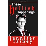 These Hellish Happenings ~ Jennifer Rainey