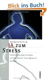 JA zum Stress: H�chstleistungen bringen und im inneren Gleichgewicht bleiben
