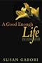 A Good Enough Life: The Dying Speak
