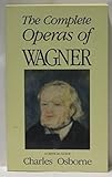 The complete operas of Wagner : a critical guide