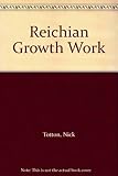 Reichian growth work : melting the blocks to life and love