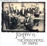 Johnny H. and the Prisoners Of Swing ( Audio CD ) - B000063XU7