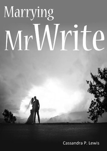 Marrying Mr Write (Mr Write Trilogy) by Cassandra P Lewis