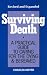 Surviving Death: Practical Guide to Caring for the Dying and Bereaved