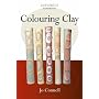 Colouring Clay (Ceramics Handbooks)