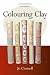 Colouring Clay (Ceramics Handbooks)