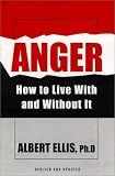 Anger: How to Live With and Without It