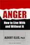 Anger: How To Live With And Without It