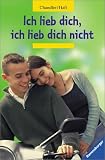 Ich lieb dich, ich lieb dich nicht. Sonderausgabe. (Ab 12 J.).