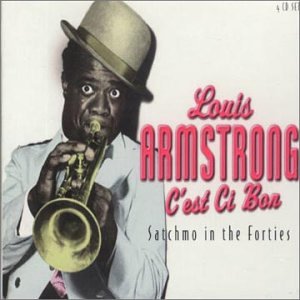 C'est Ci Bon: Satchmo in the Forties