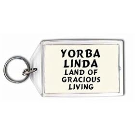 Yorba Linda: Land Of Gracious Living Keychain