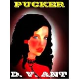 PUCKER: A NOVEL OF BONDAGE AND DISCIPLINE ~ D.V. Ant