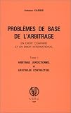 Revue LGDJ / Montchrestien  / Problèmes de base de l'arbitrage, en droit comparé et en droit international