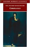 The Oxford Shakespeare: The Tragedy of Coriolanus (Oxford Worlds Classics)