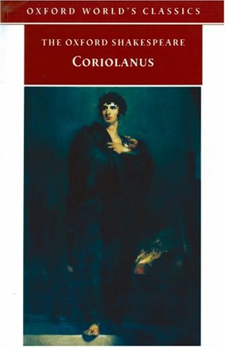 The Oxford Shakespeare: The Tragedy of Coriolanus (Oxford World's Classics)