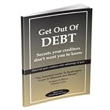 Get Out of Debt: Secrets Your Creditors Don't Want You to Know