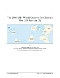 The 2006-2011 World Outlook for Chlorine Gas (100 Percent Cl)