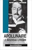 Apollinaire: Le nouveau lyrisme (Collection Surfaces)