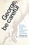 George, Be Careful: A Greek Florist's Kid in the Roughhouse World of Advertising