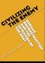 Civilizing the Enemy: German Reconstruction and the Invention of the West