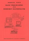 Basic Programme zur H&ouml;heren Mathematik - Gerhard Merziger, Thomas Wirth