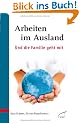 Arbeiten im Ausland - und die Familie geht mit: Gut vorbereitet ankommen und zur�ckkehren