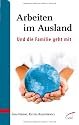 Arbeiten im Ausland - und die Familie geht mit: Gut vorbereitet ankommen und zurückkehren