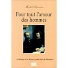 Pour tout l'amour des homme : anthologie de l'homosexualit� dans la litt�rature