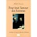 Pour tout l'amour des homme : anthologie de l'homosexualit� dans la litt�rature