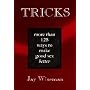 Tricks: More Than 125 Ways to Make Good Sex Better
