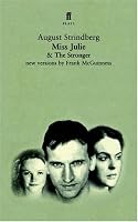 Miss Julie and The Stronger: Two Plays
