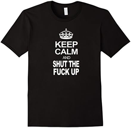 Men's Keep Calm And "Shut The F*ck Up" Graphic Tee Shirt 3XL Black