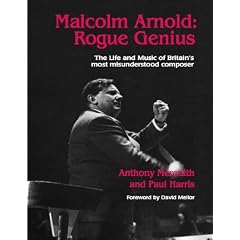 Malcolm Arnold - Rogue Genius: The Life and Music of Britain's Most Misunderstood Composer