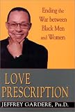 Love Prescription: Ending the War Between Black Men and Women
