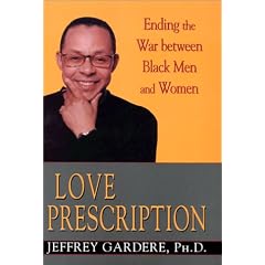 Love Prescription: Ending the War Between Black Men and Women