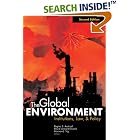 The Global Environment: Institutions, Law, And Policy (Global Environment) by Regina S. Axelrod, David Leonard Downie, and Norman J. Vig
