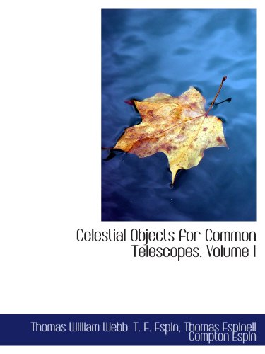 Celestial Objects for Common Telescopes, Volume I