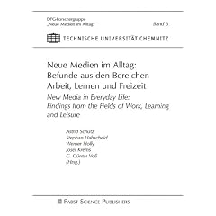 Neue Medien im Alltag: Befunde aus den Bereichen Arbeit, Lernen und Freizeit