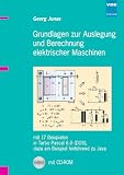 Grundlagen zur Auslegung und Berechnung elektrischer Maschinen: Mit 17 Beispielen in Turbo Pascal 6.0 (DOS), dazu ein Beispiel hinführend zu Java