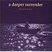 A deeper surrender