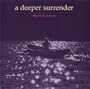A deeper surrender