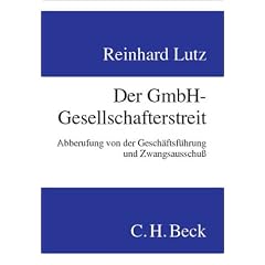 Der GmbH-Gesellschafterstreit: Abberufung von der Gesch�ftsf�hrung und Zwangsausschu�